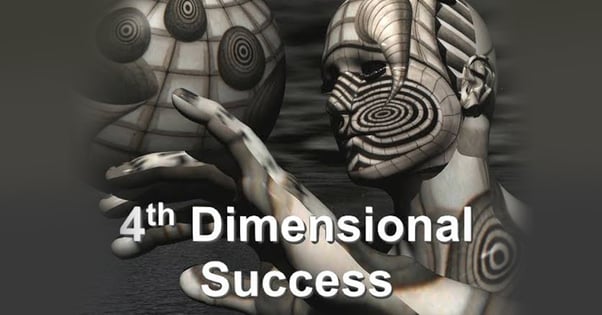 Success Tips: How to achieve 4th Dimensional Success