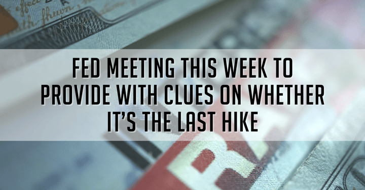 Fed Meeting This Week To Provide With Clues On Whether It’s The Last Hike