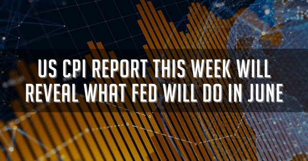 US CPI Report This Week Will Reveal What Fed Will Do In June