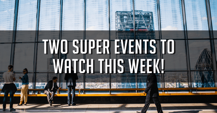 Two Super Events To Watch This Week!