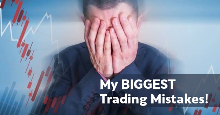 My Biggest Trading Mistakes