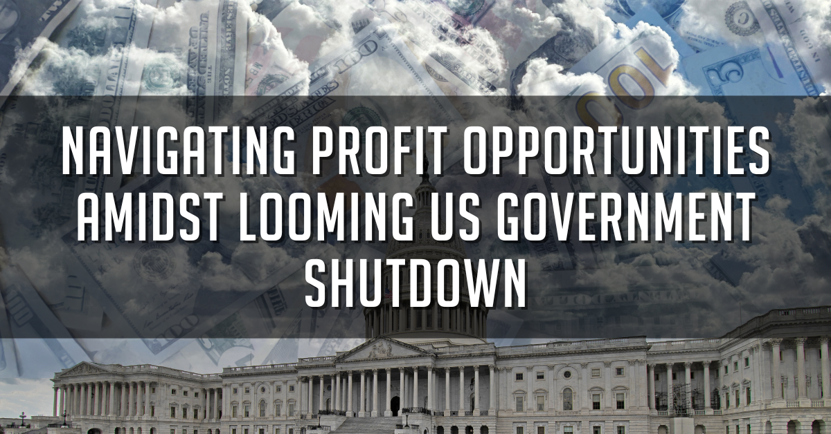 Navigating Profit Opportunities Amidst Looming US Government Shutdown